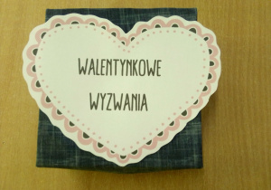 "Walentynkowe wyzwania" - zabawa dydaktyczna